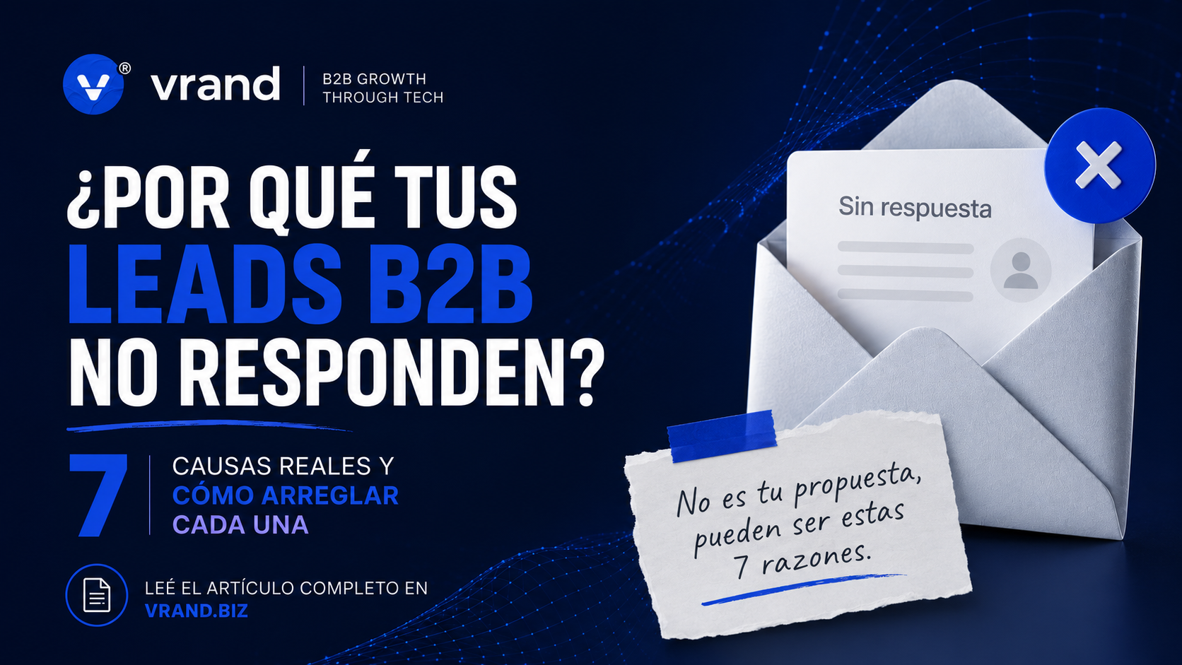 Por qué tus leads B2B no responden: 7 causas reales y cómo arreglar cada una